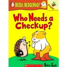 Who Needs A Check Up Hello, Hedgehog