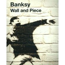 Banksy: Wall and Piece - Banksy