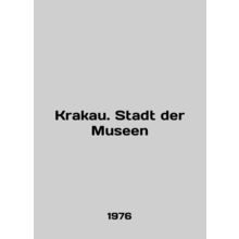Krakau. Stadt der Museen In English /Krakau. Stadt der Museen