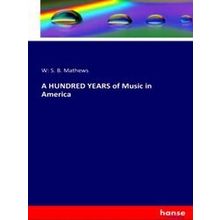 A Hundred Years of Music in America