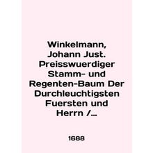Winkelmann, Johann Just. Preisswuerdiger Stamm- und Regenten-Baum Der Durchleuc