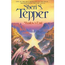 Shadow's End, by Sheri S Tepper. 1st TPB