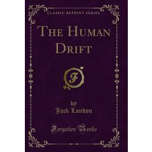 The Human Drift (Classic Reprint)