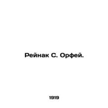 Reinak S. Orpheus. In Russian (ask us if in doubt)/Reynak S. Orfey.