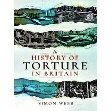 A History of Torture in Britain