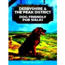 Derbyshire The Peak District Dog Friendly Pub Walks - Peter Naldrett