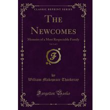 The Newcomes, Vol. 2 of 2: Memoirs of a Most Respectable Family