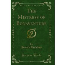 The Mistress of Bonaventure (Classic Reprint)