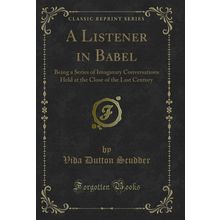 A Listener in Babel (Classic Reprint)