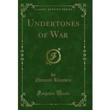 Undertones of War (Classic Reprint)