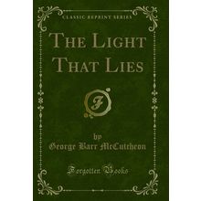The Light That Lies (Classic Reprint)