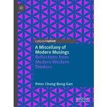 A Miscellany of Modern Musings