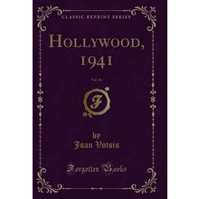 Hollywood, 1941, Vol. 30 (Classic Reprint)