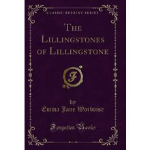 The Lillingstones of Lillingstone (Classic Reprint)