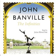 John Banville : The Infinities (9xCD) Audio Book : Unabridged