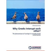 Why Greeks Interupt Each Other?
