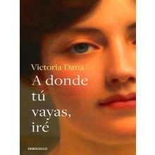 A Donde Tu Vayas, Ire / Wherever You Go, I Will Go