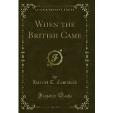 When the British Came (Classic Reprint)