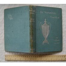 1897 In Veronica's Garden by Alfred Austin with 14 illustrations