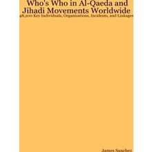 Who's Who in Al-Qaeda and Jihadi Movements Worldwide