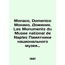 Monaco, Domenico Monaco, Dominique. Les Monuments du Musee national de Naples M