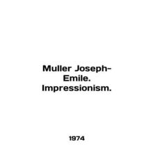 Mueller Joseph-Emile. Impressionism. In English /Muller Joseph-Emile. Impressio