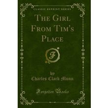 The Girl From Tim's Place (Classic Reprint)