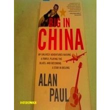 Big in China - Alan Paul
