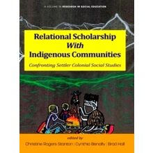 Relational Scholarship With Indigenous Communities - Confronting Settler Colonia