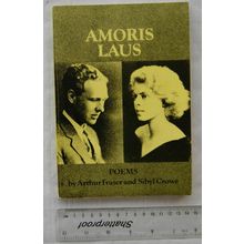 1981 Amoris Laus. Poems by Arthur Fraser & Sibyl Crowe, A Memoir