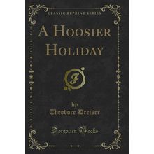 A Hoosier Holiday (Classic Reprint)