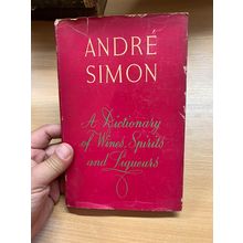 1958 ANDRE L SIMON "A DICTIONARY OF WINES SPIRITS & LIQUEURS HB BOOK (P3)