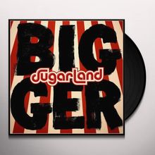 Bigger by Sugarland (Record, 2018)