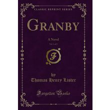 Granby, Vol. 1 of 2: A Novel (Classic Reprint)