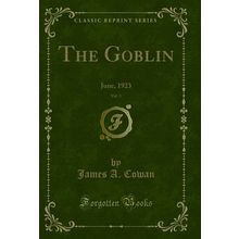 The Goblin, Vol. 3: June, 1923 (Classic Reprint)