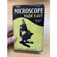 1958 "THE MICROSCOPE MADE EASY" A LAURENCE WELLS ILLUSTRATED HARDBACK BOOK (P3)