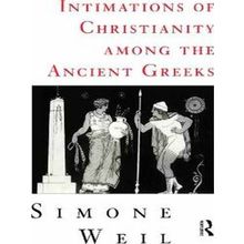 Intimations of Christianity Among The Greeks
