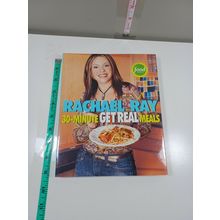 30 minute get real meals by rachael ray 2005 paperback