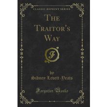 The Traitor's Way (Classic Reprint)