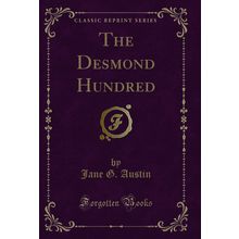 The Desmond Hundred (Classic Reprint)