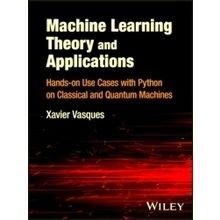 Machine Learning Theory and Applications