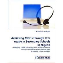 Achieving Mdgs Through Icts Usage in Secondary Schools in Nigeria