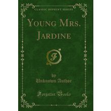 Young Mrs. Jardine (Classic Reprint)