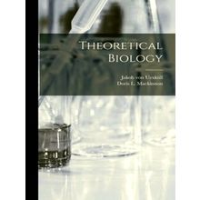 Theoretical Biology by Jakob Von Uexkull