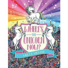 Where's the Unicorn Now?: A Magical Search Book (Volume 2) (A Remarkable Animals