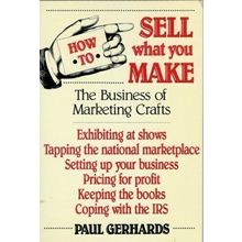 How to Sell What You Make Gerhards, Paul