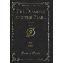 The Diamond and the Pearl, Vol. 2 of 3: A Novel (Classic Reprint)