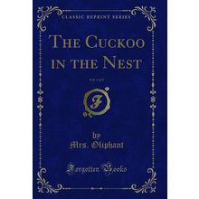 The Cuckoo in the Nest, Vol. 1 of 2 (Classic Reprint)