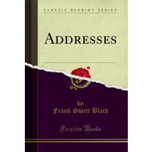 Addresses (Classic Reprint)