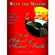With The Master In The School Of Tested Faith